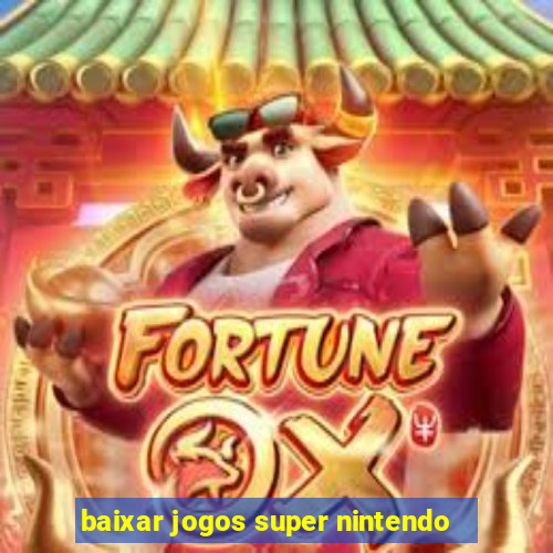 baixar jogos super nintendo